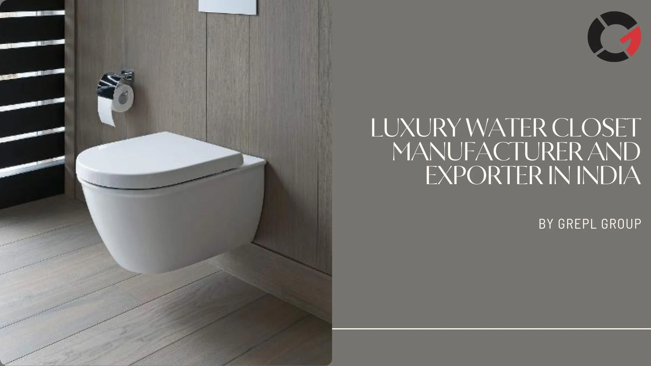 Luxury Water Closet Manufacturer and Exporter in India